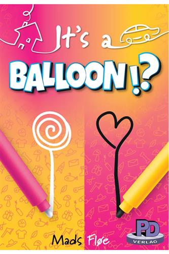It’s a Balloon?!