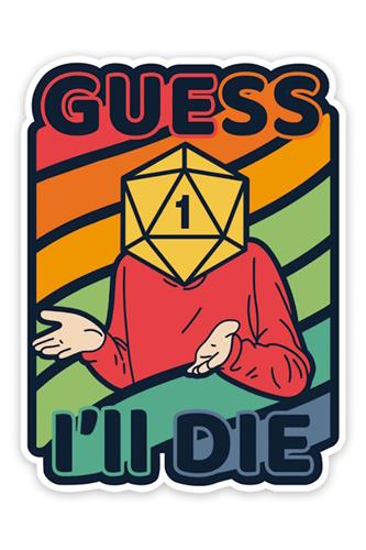 Colorful Guess I'll Die Sticker