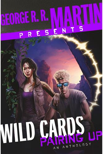George R. R. Martin Presents Wild Cards: Pairing Up