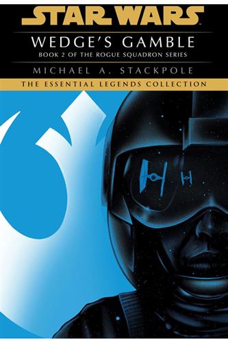 Star Wars: X-Wing 2 - Wedge's Gamble (Essential Legends Collection)