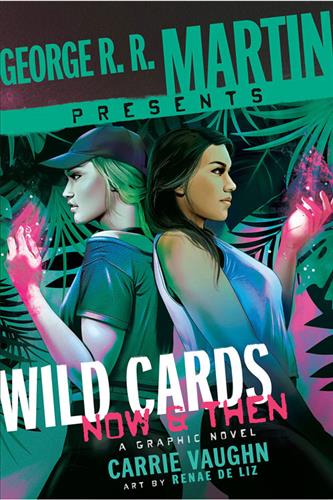 George R. R. Martin Presents Wild Cards: Now and Then - A Graphic Novel