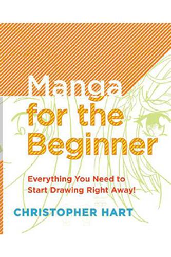 Manga for the Beginner: Everything You Need to Know to Get Started Right Away!
