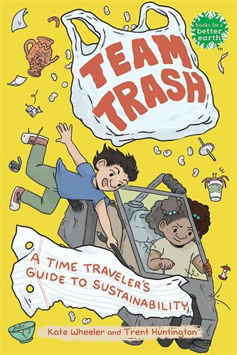 Team Trash - A Time Traveler's Guide to Sustainability Team Trash - A Time Traveler's Guide to Sustainability