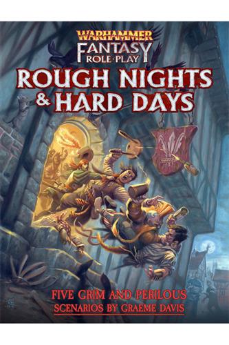 Rough Nights and Hard Days - Warhammer 4th edition - Five Grim and