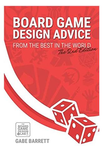 Board Game Design Advice: From the Best in the World 2nd Edition