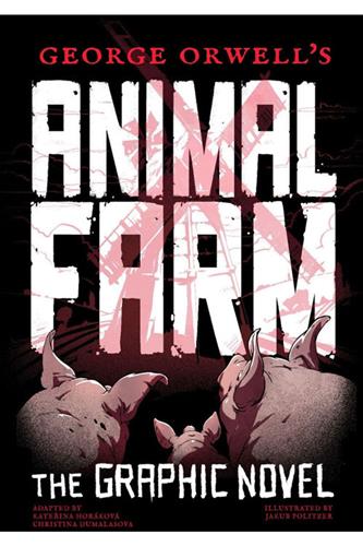 George Orwell's Animal Farm Graphic Novel