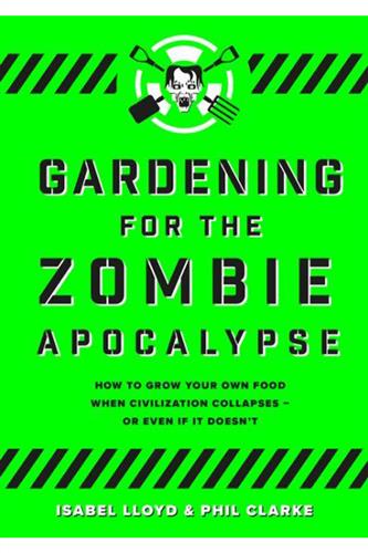 Gardening for the Zombie Apocalypse (Paperback)