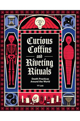 Curious Coffins and Riveting Rituals