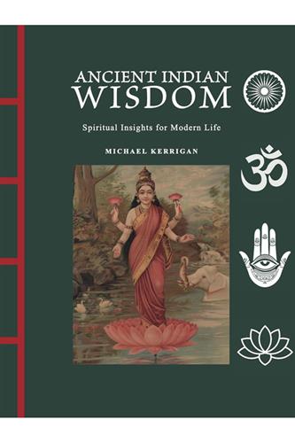 Ancient Indian Wisdom: Spiritual Insights for Modern Life
