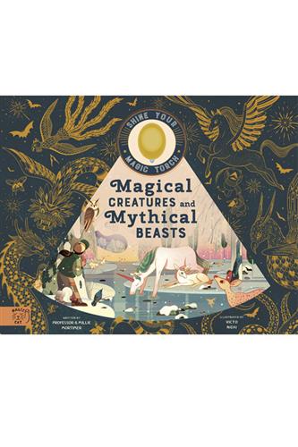 Magical Creatures and Mythical Beasts : Includes magic torch which illuminates m