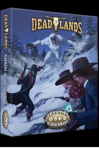 Deadlands the Weird West: Carnage in the Cascades