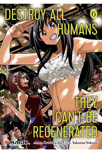 Destroy All Humans. They Can't Be Regenerated. vol. 6