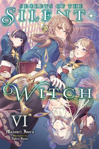 Secrets of the Silent Witch Ln vol. 6