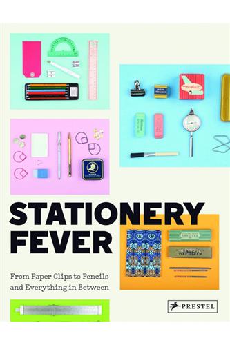 Stationary Fever - From Paper Clips to Pencils and Everything In Between HC