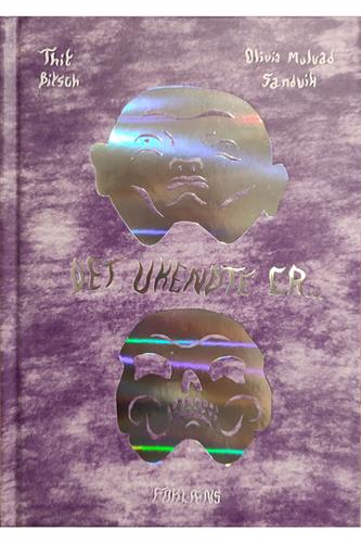 Det ukendte er... Det ukendte er...