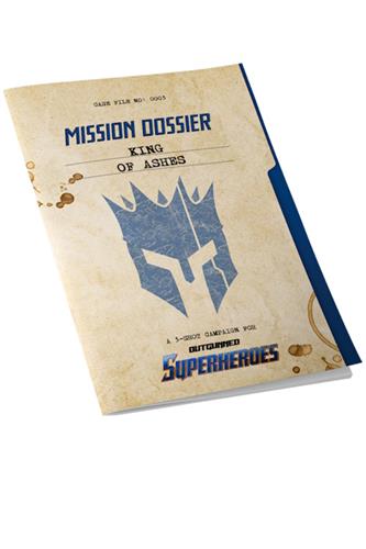 Outgunned Superheroes: Mission Dossier King of Ashes