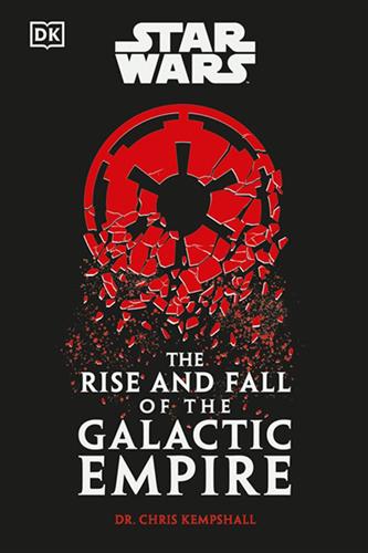 Star Wars The Rise and Fall of the Galactic Empire (Paperback)