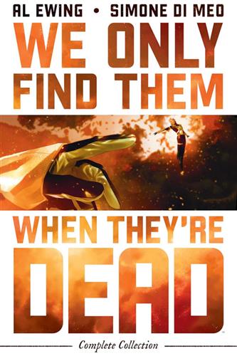 We Only Find Them When They're Dead Complete Collection