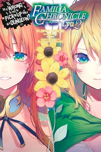 Is It Wrong to Pick Up Girls Familia Chronicle vol. 3: Episode Lyu 2 Ln