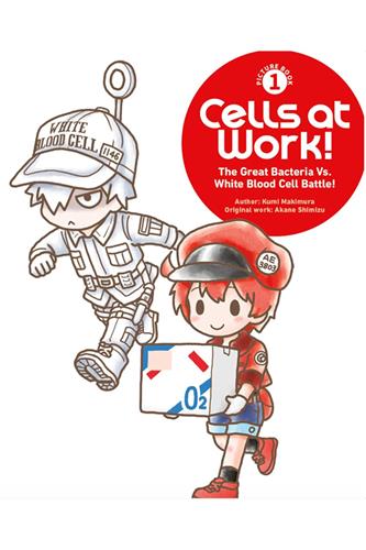 Cells at Work! Picture Book 1: The Great Bacteria vs. White Blood Cell Battle! H