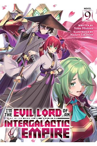 I'm the Evil Lord of an Intergalactic Empire Ln vol. 9
