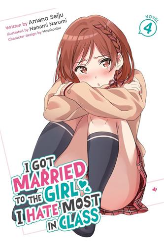 I Got Married to the Girl I Hate Most in Class Ln vol. 4 I Got Married to the Girl I Hate Most in Class Ln vol. 4