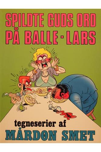 Spildte Guds ord på Balle-Lars -Tegneserier af Mårdøn Smet