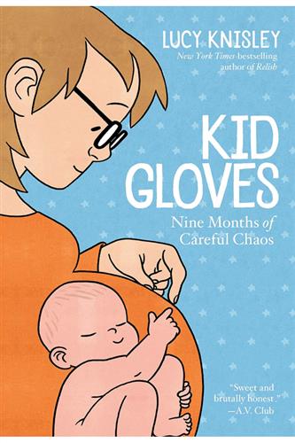 Kid Gloves Nine Months of Careful Chaos