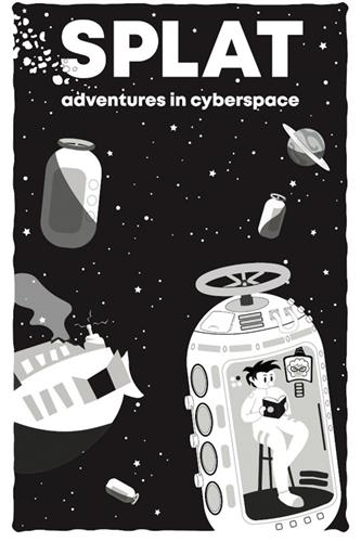 Splat #2: Adventures in Cyberspace