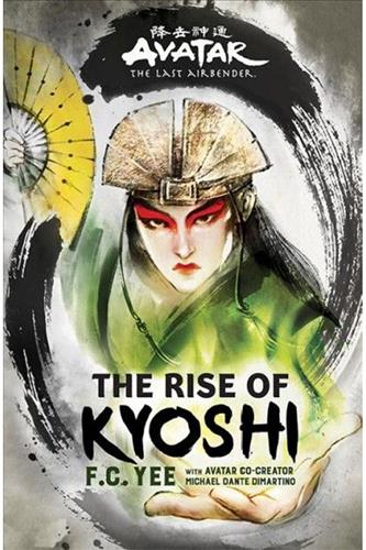 Chronicles of the Avatar 1: Rise of Kyoshi (Hardcover)