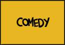 Comedy